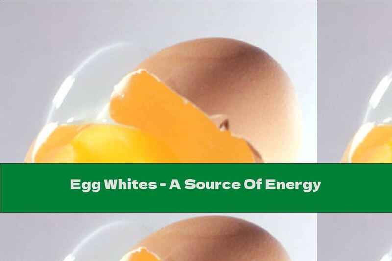 Egg Whites - A Source Of Energy