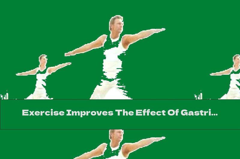 Exercise Improves The Effect Of Gastric Bypass