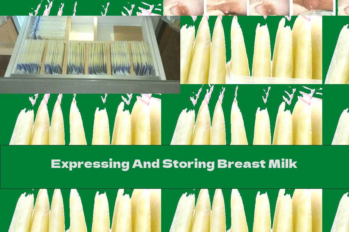 Expressing And Storing Breast Milk