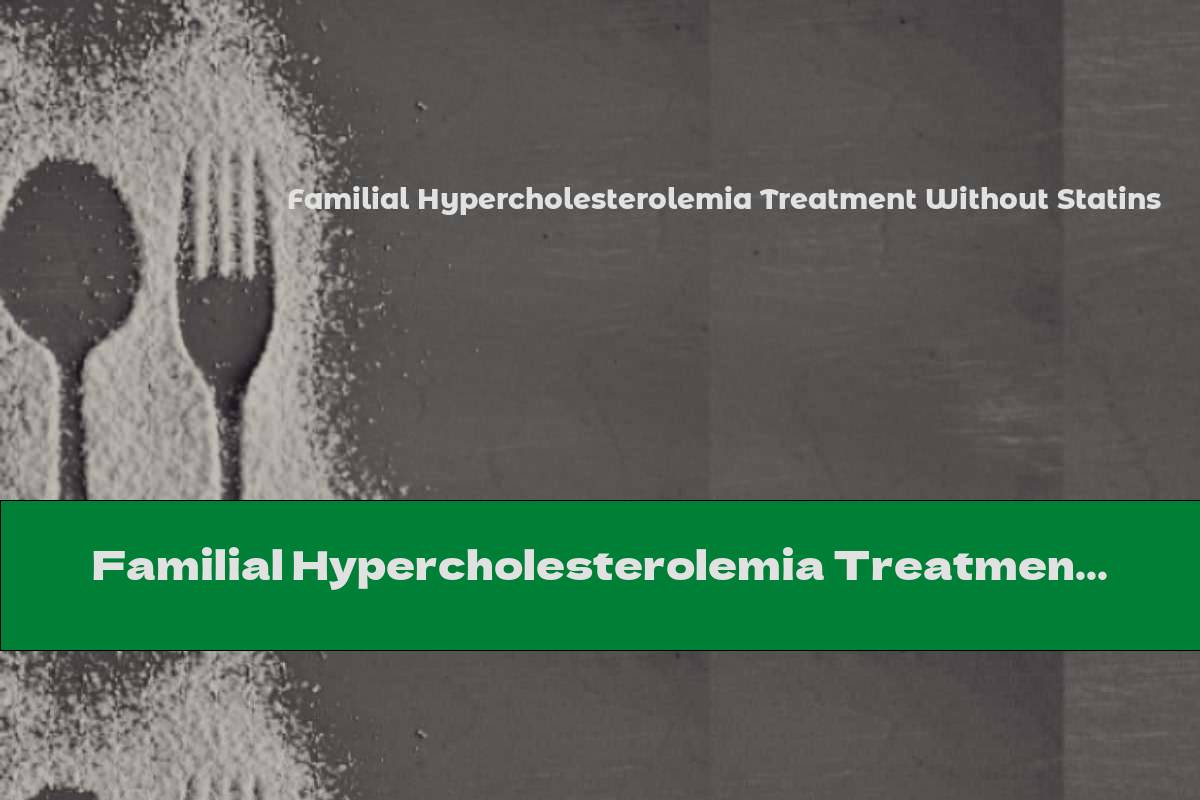 Familial Hypercholesterolemia Treatment Without Statins