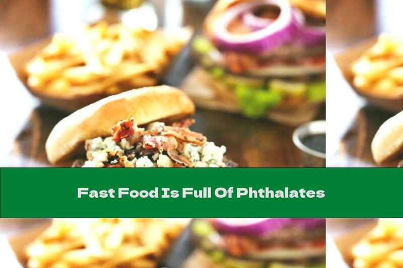 Fast Food Is Full Of Phthalates