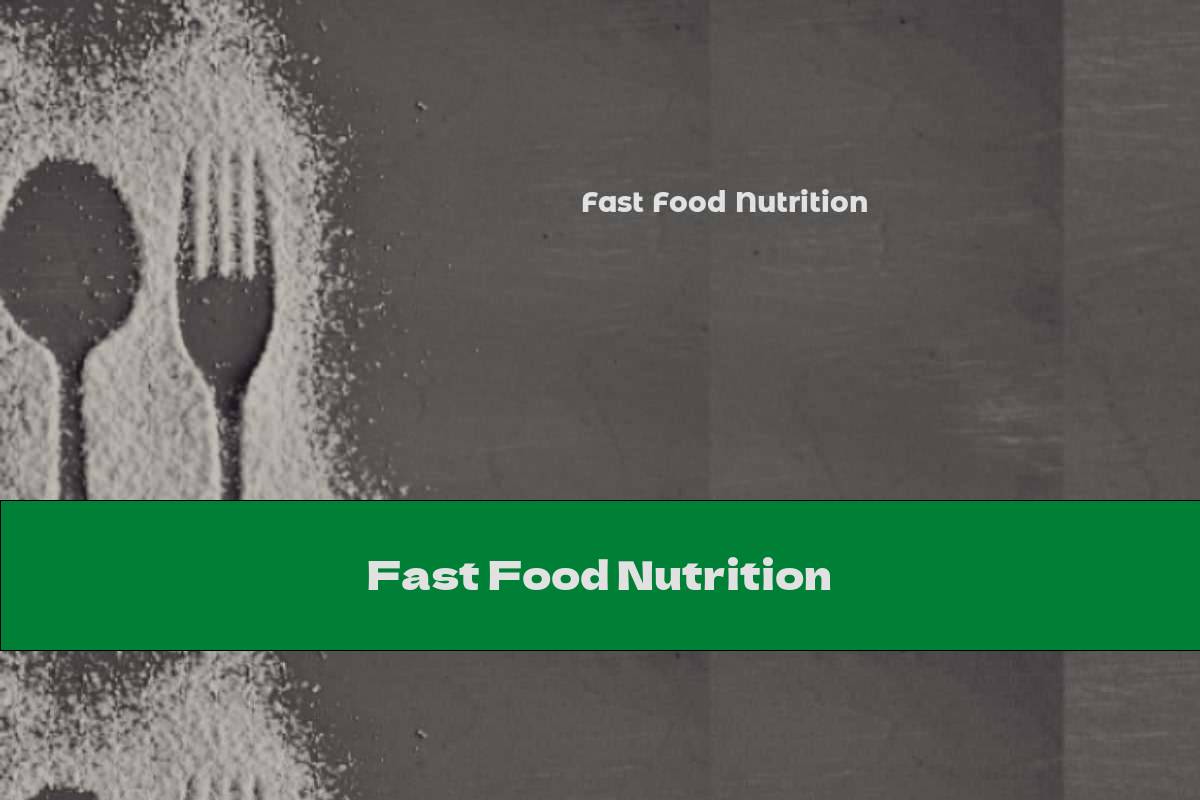 Fast Food Nutrition This Nutrition