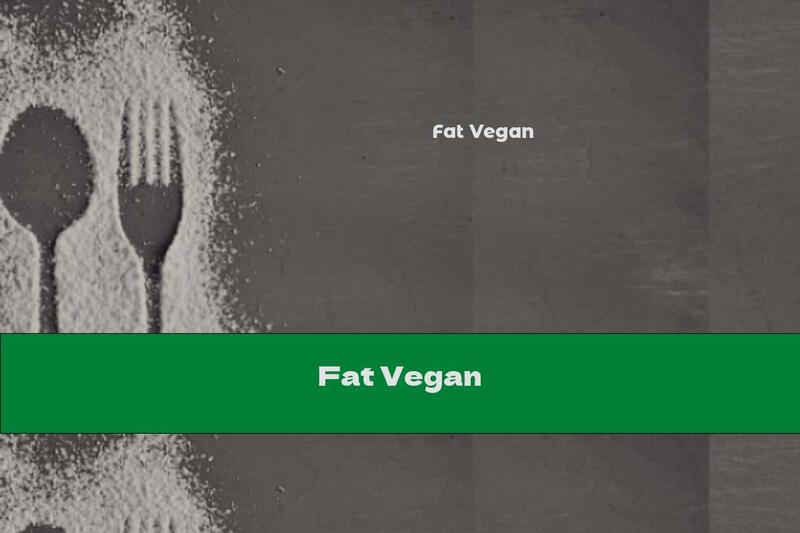 Fat Vegan