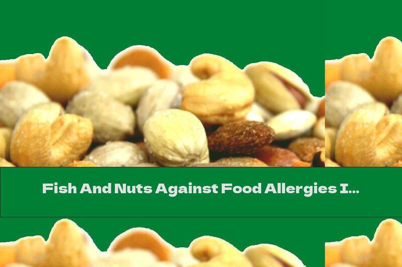 Fish And Nuts Against Food Allergies In Children