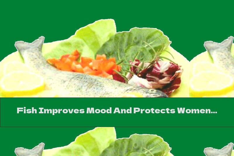 Fish Improves Mood And Protects Women From Psychosis