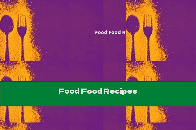 Food Food Recipes