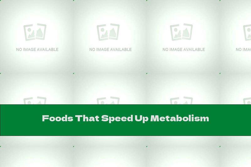 Foods That Speed Up Metabolism