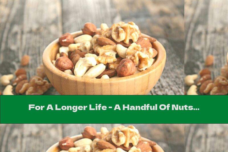 For A Longer Life - A Handful Of Nuts A Day