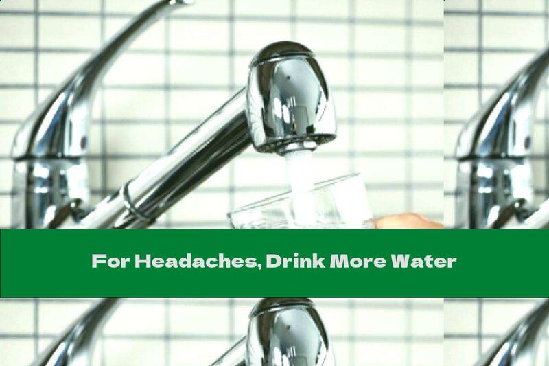 For Headaches, Drink More Water
