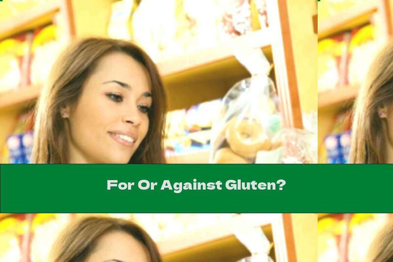 For Or Against Gluten?
