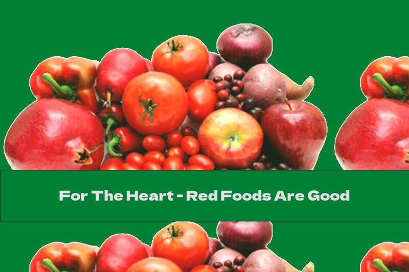 For The Heart - Red Foods Are Good