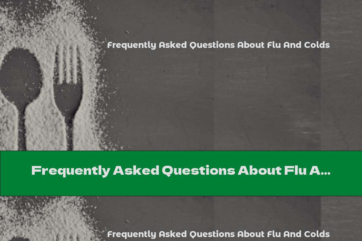 Frequently Asked Questions About Flu And Colds