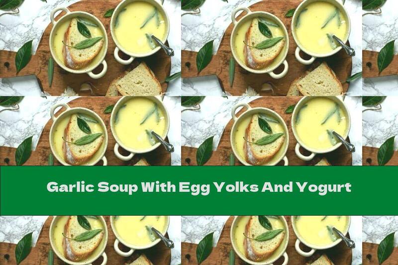 Garlic Soup With Egg Yolks And Yogurt