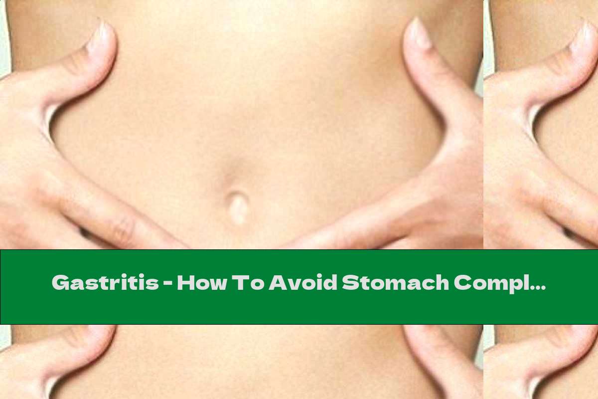Gastritis - How To Avoid Stomach Complaints?