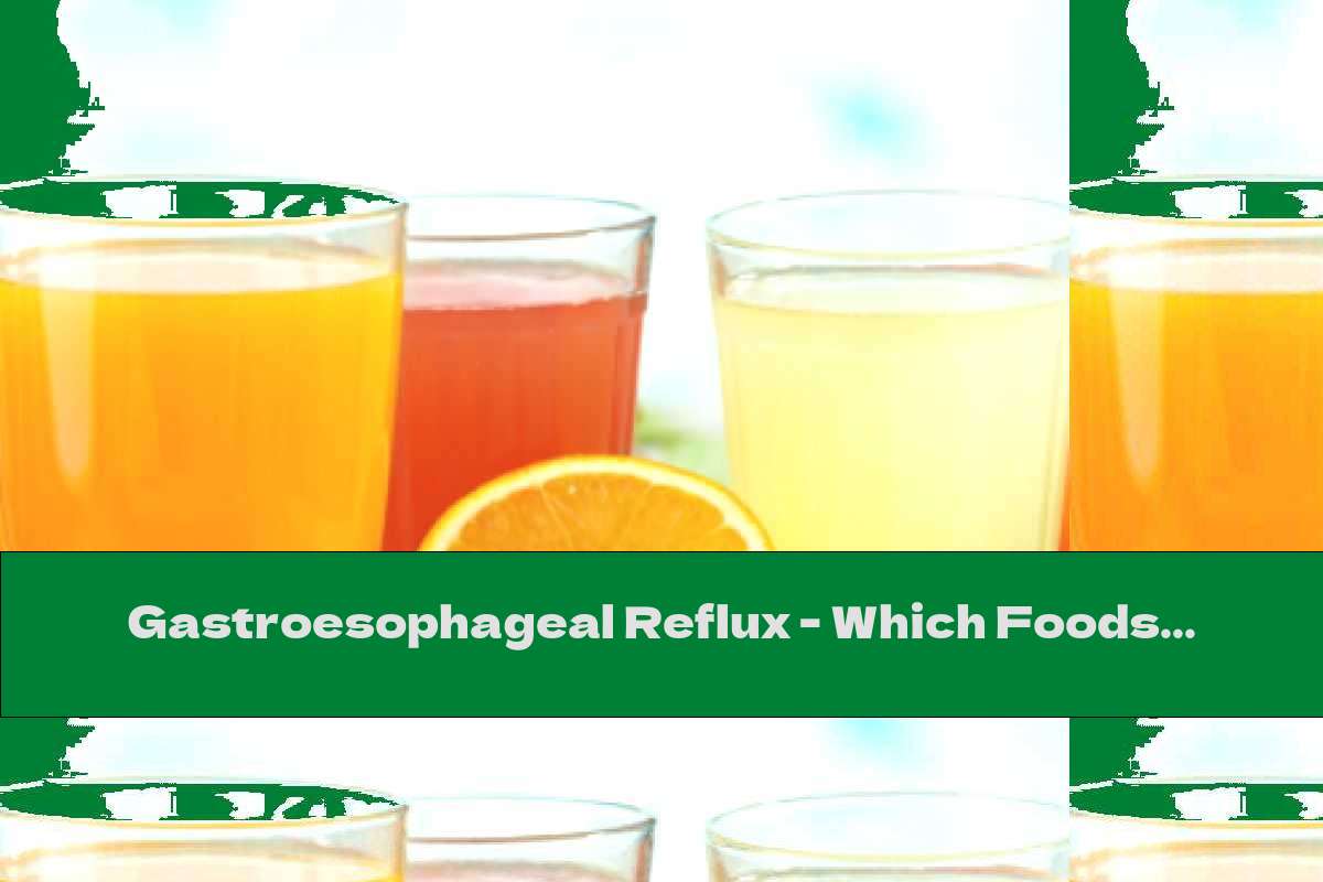 Gastroesophageal Reflux - Which Foods Increase "acids"?