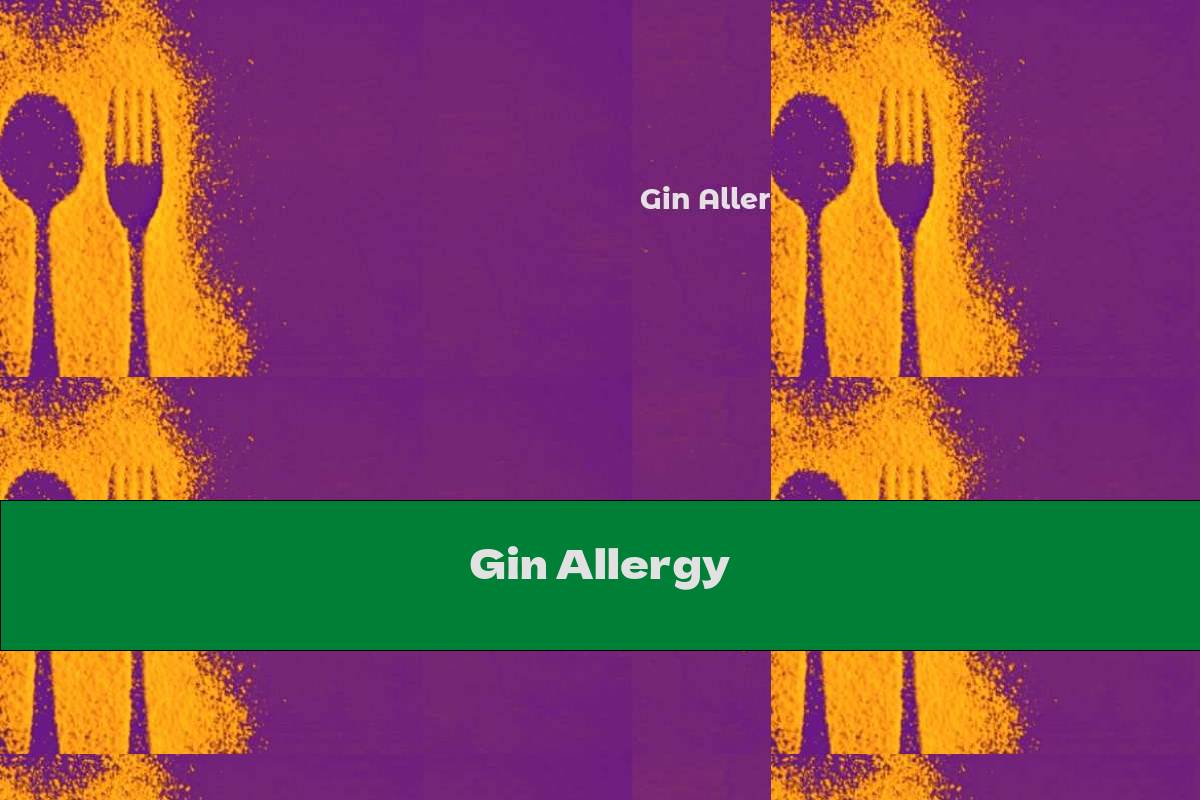 Gin Allergy
