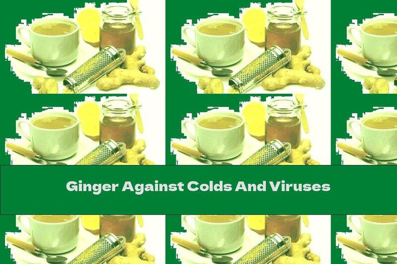 Ginger Against Colds And Viruses