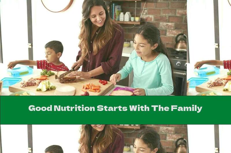 Good Nutrition Starts With The Family