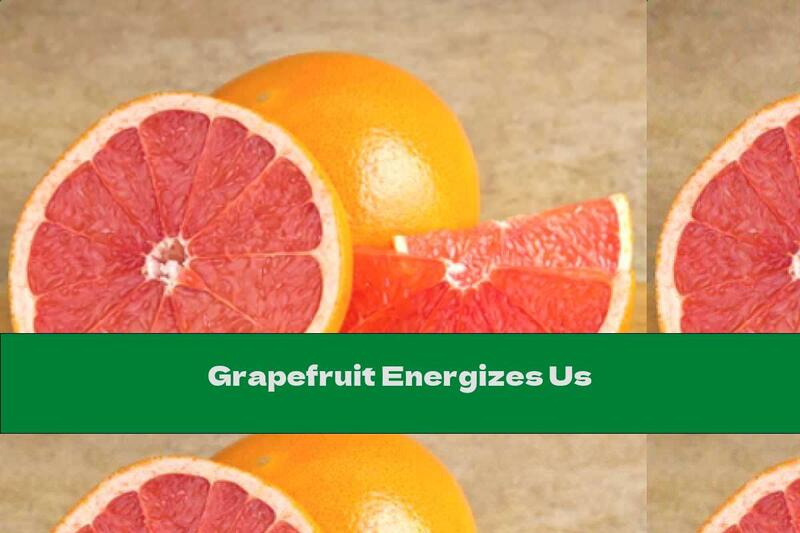 Grapefruit Energizes Us