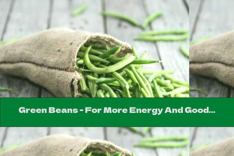 Green Beans - For More Energy And Good Mood