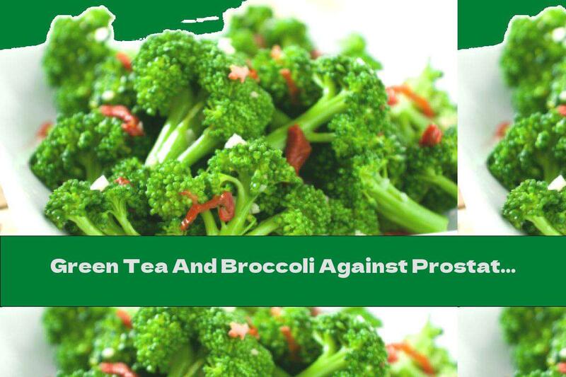 Green Tea And Broccoli Against Prostate Cancer