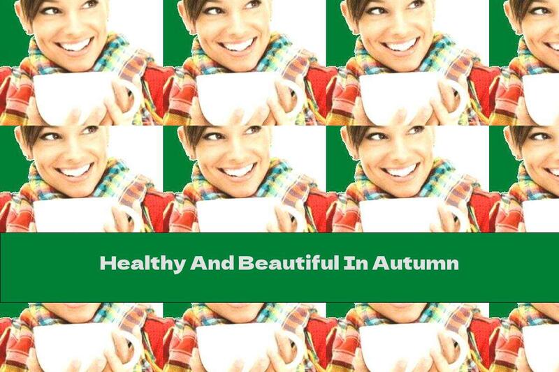 Healthy And Beautiful In Autumn