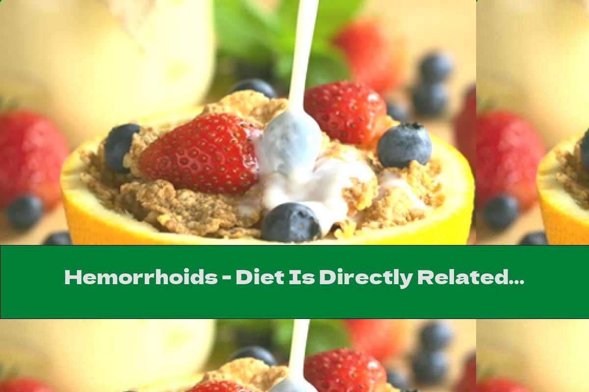 Hemorrhoids Diet Is Directly Related To Their Appearance This Nutrition