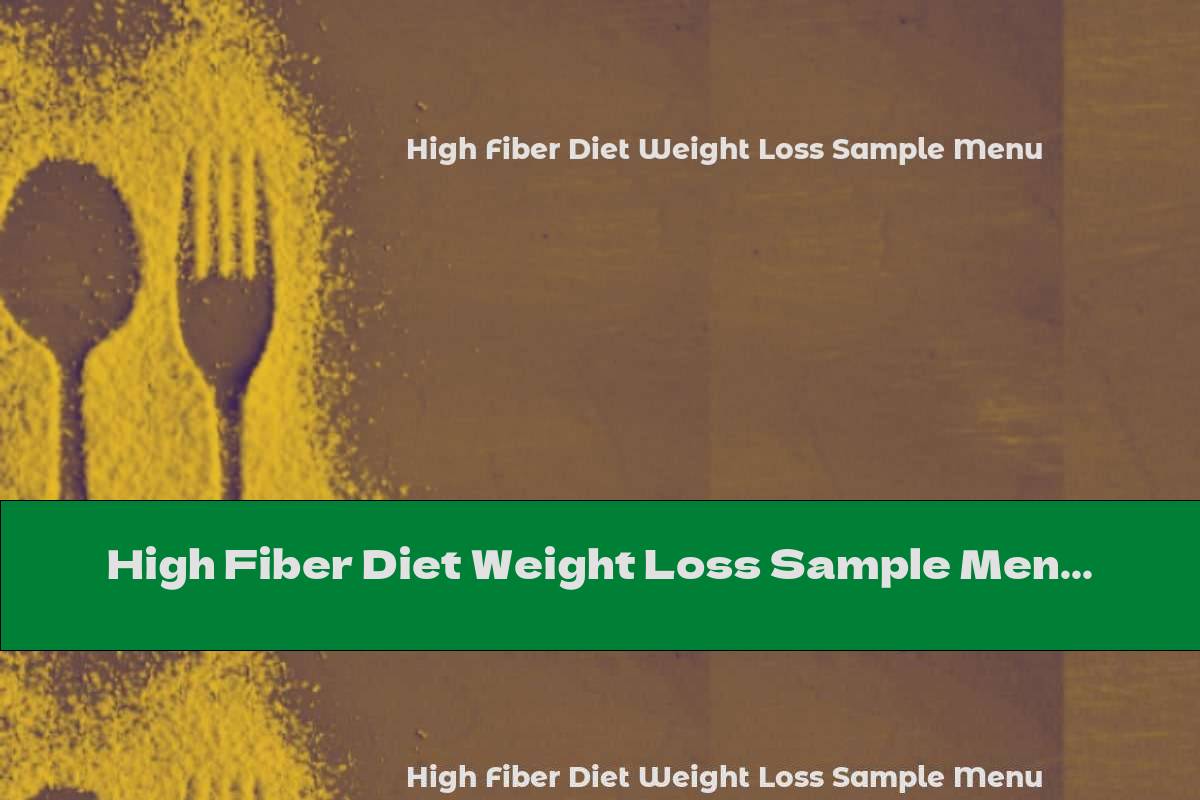 High Fiber Diet Weight Loss Sample Menu