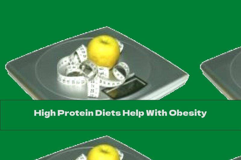 High Protein Diets Help With Obesity