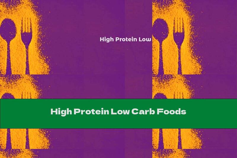 High Protein Low Carb Foods