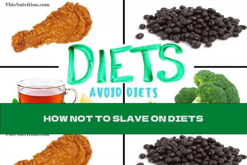 HOW NOT TO SLAVE ON DIETS