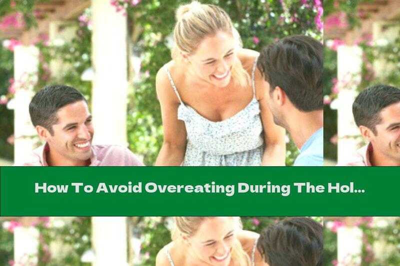 How To Avoid Overeating During The Holidays?