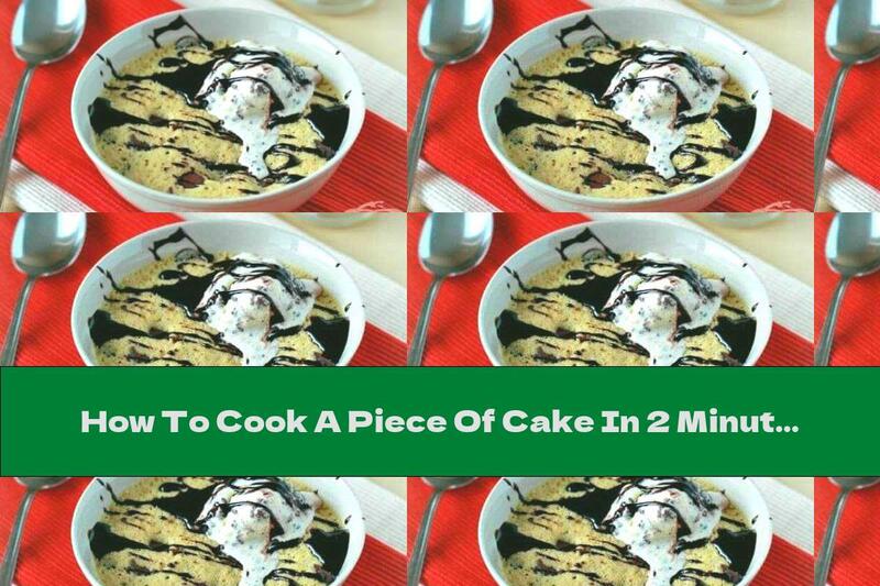 How To Cook A Piece Of Cake In 2 Minutes - Recipe