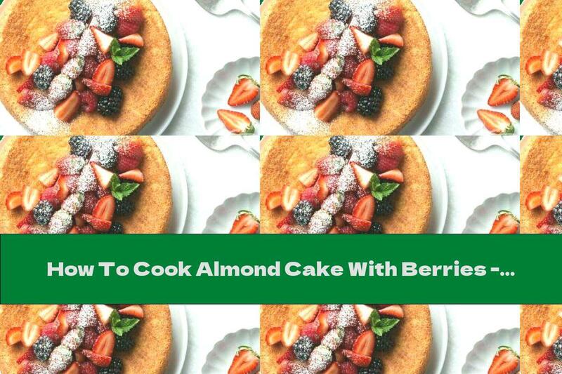 How To Cook Almond Cake With Berries - Recipe