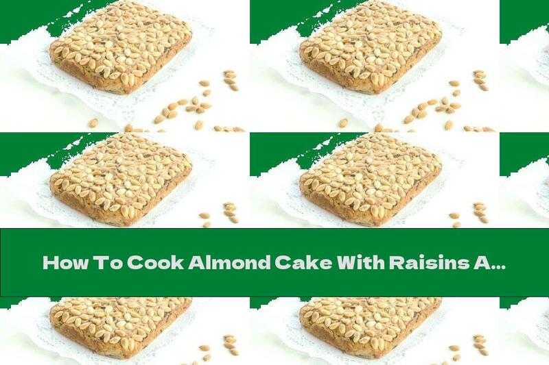 How To Cook Almond Cake With Raisins And Cinnamon - Recipe