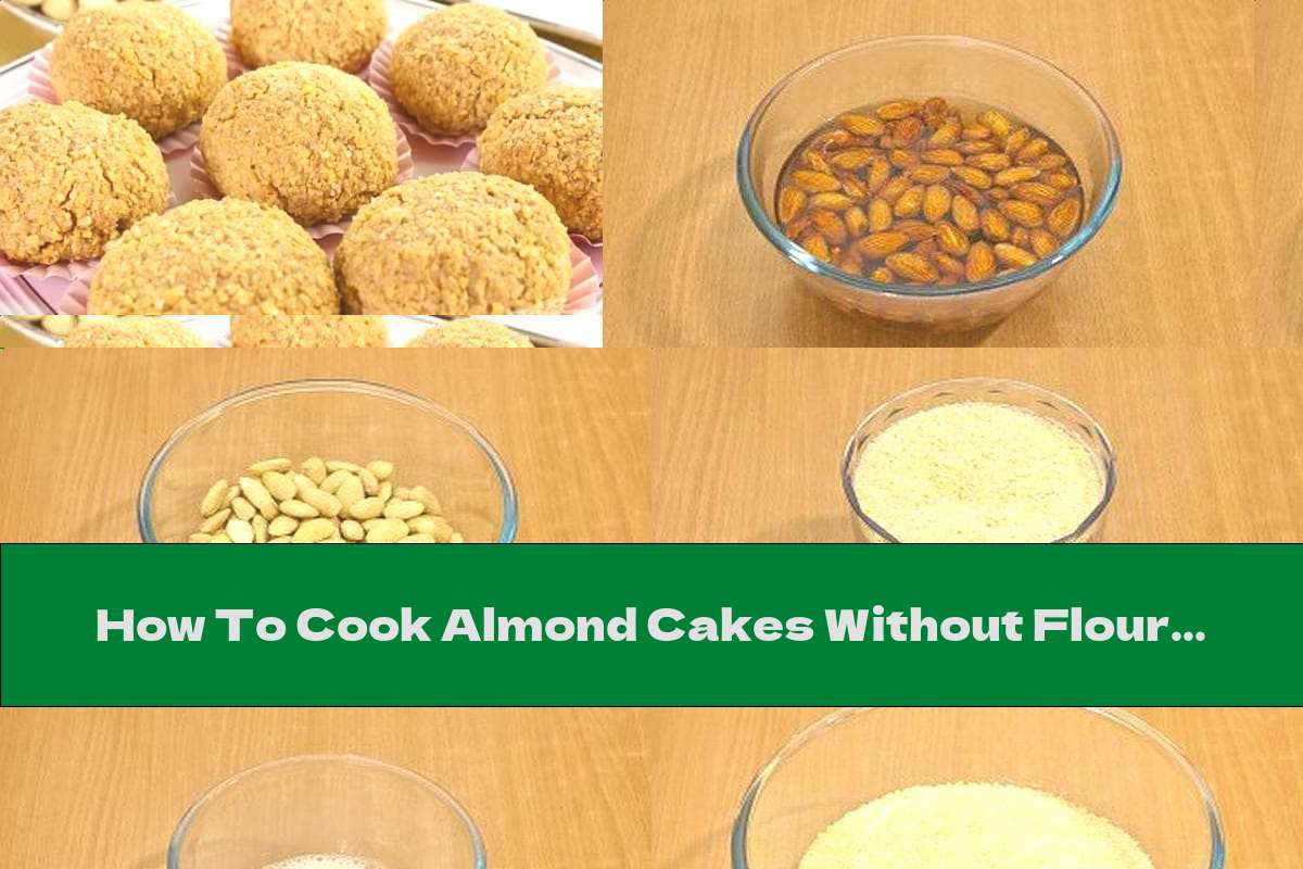 How To Cook Almond Cakes Without Flour - Recipe