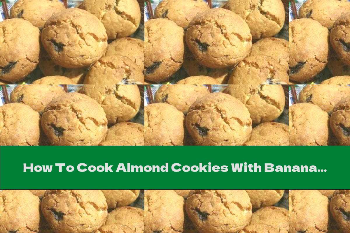 How To Cook Almond Cookies With Banana And Amaretto - Recipe