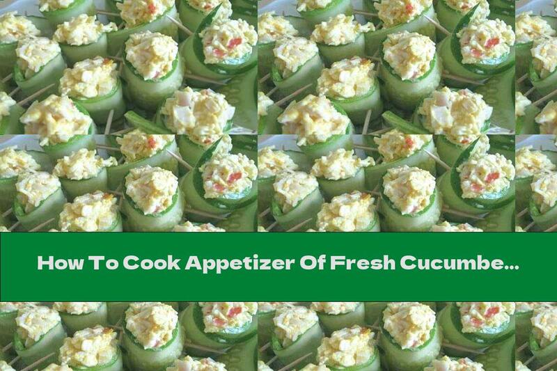 How To Cook Appetizer Of Fresh Cucumbers With Cream Cheese, Yellow Cheese And Crab Rolls - Recipe