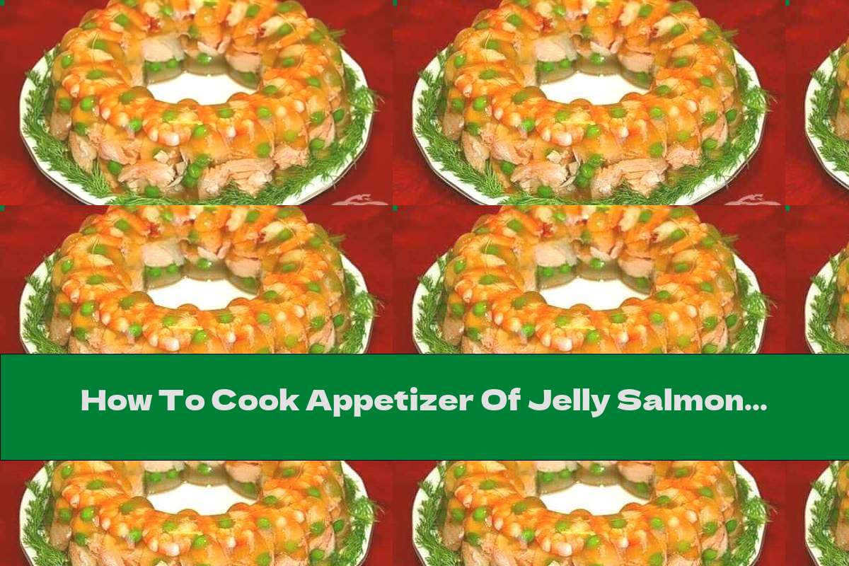 How To Cook Appetizer Of Jelly Salmon With Carrots And Onions - Recipe