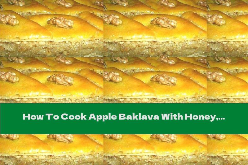 How To Cook Apple Baklava With Honey, Walnuts And Cinnamon - Recipe