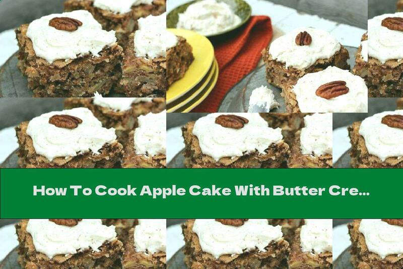 How To Cook Apple Cake With Butter Cream - Recipe