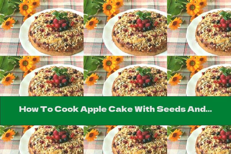 How To Cook Apple Cake With Seeds And Cranberries (with Mayonnaise) - Recipe