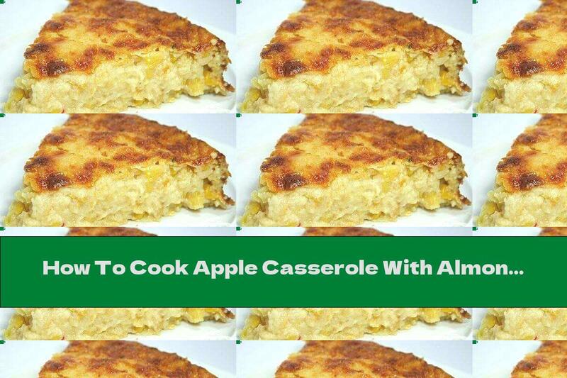 How To Cook Apple Casserole With Almond Flakes And Coconut Shavings - Recipe