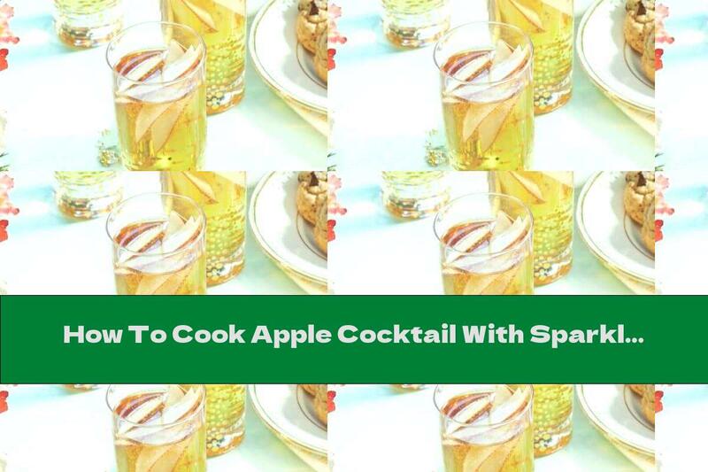 How To Cook Apple Cocktail With Sparkling Wine - Recipe