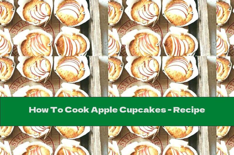 How To Cook Apple Cupcakes - Recipe