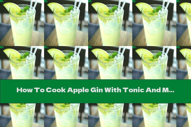 How To Cook Apple Gin With Tonic And Mint - Recipe