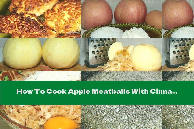 How To Cook Apple Meatballs With Cinnamon And Powdered Sugar - Recipe