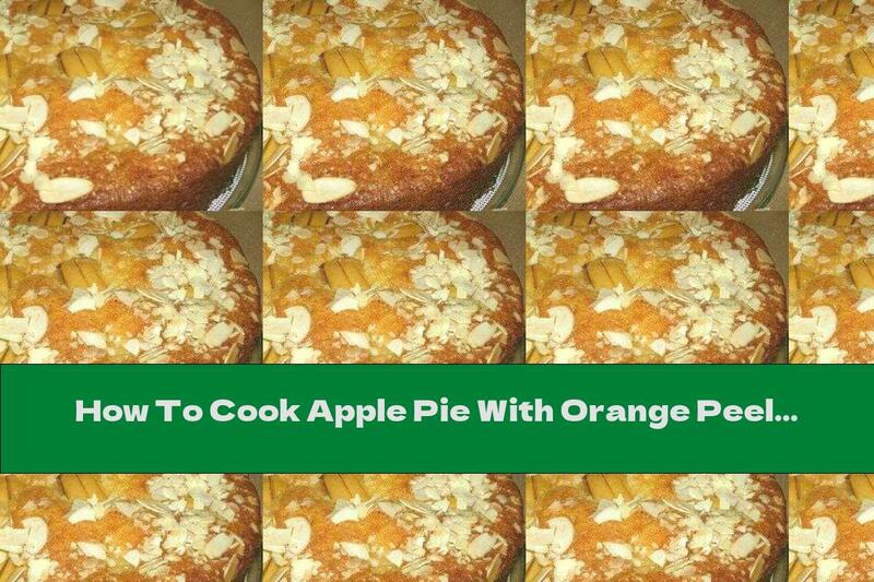 How To Cook Apple Pie With Orange Peel And Almonds - Recipe