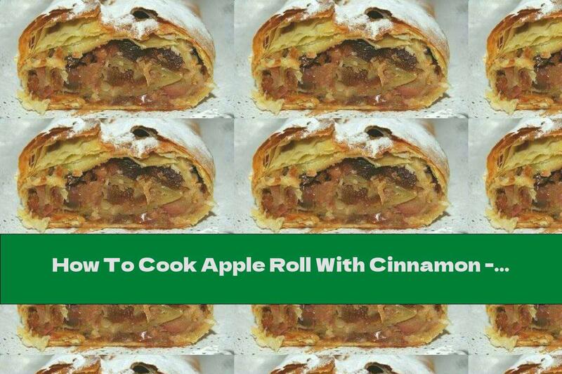 How To Cook Apple Roll With Cinnamon - Recipe