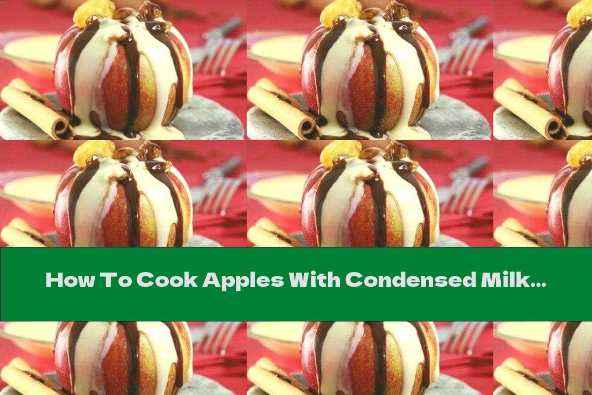 How To Cook Apples With Condensed Milk And Walnuts Recipe This